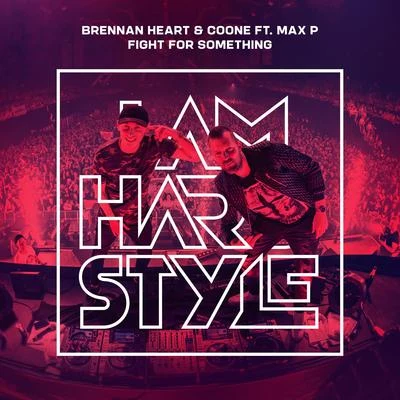 Brennan Heart Fight For Something (feat. Max P)