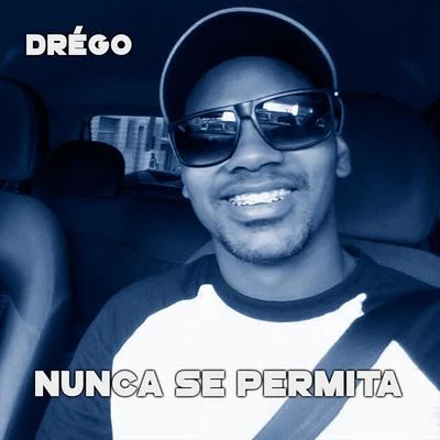 Nunca Se Permita 專輯 Drego