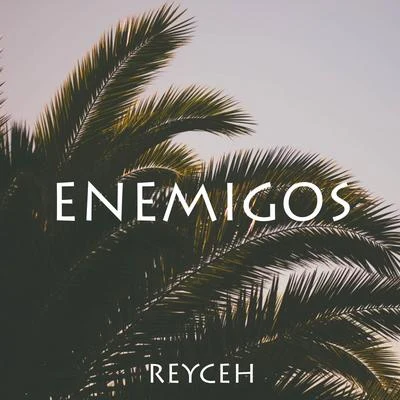 Enemigos 專輯 Oc Rose/Ec Juice/Dnasty/Reyceh