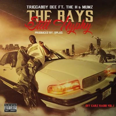 The Bays Still Hyphy (feat. The H & Mumz) 專輯 Hatchet/Mumz/Triggaboy Dee/Gutta Boy