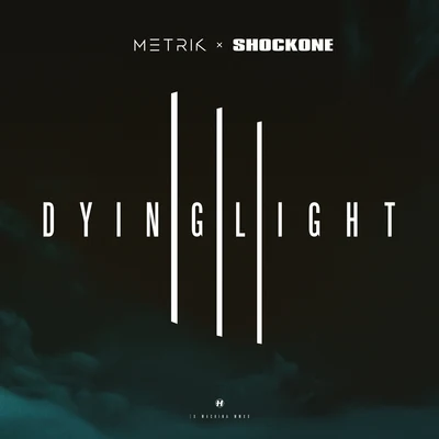 Dying Light 專輯 Metrik/CAMO/Krooked/Ayah Marar