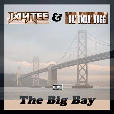 Jay Tee The Big Bay