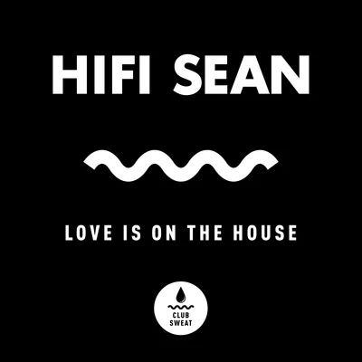 Love Is on the House 專輯 Hifi Sean