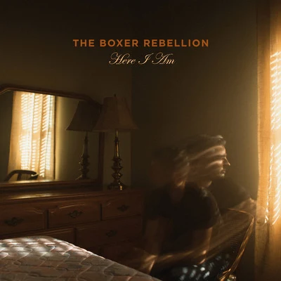 The Boxer Rebellion Here I Am