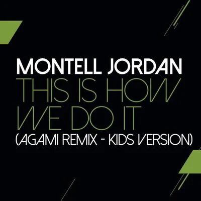 This Is How We Do It (Agami Remix - Kids Version) 專輯 Montell Jordan