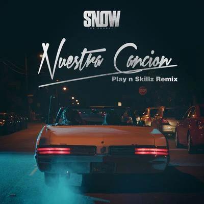 Nuestra Cancion (Play n Skillz Remix) 專輯 Yubeili/Snow tha Product/Eix