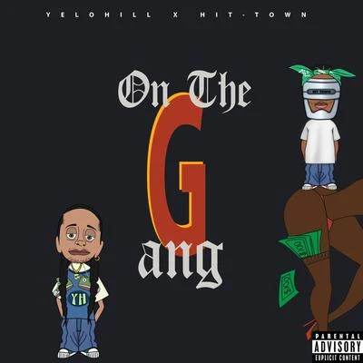 On The Gang (feat. Hit-Town) 專輯 Yelohill/Steelz