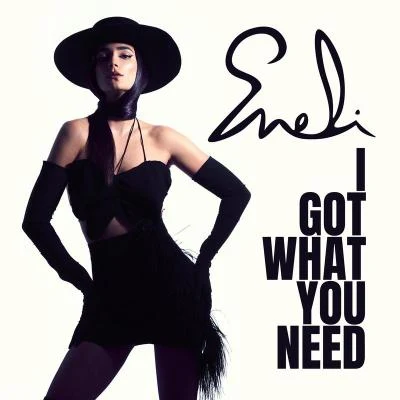 I Got What You Need 專輯 Eneli