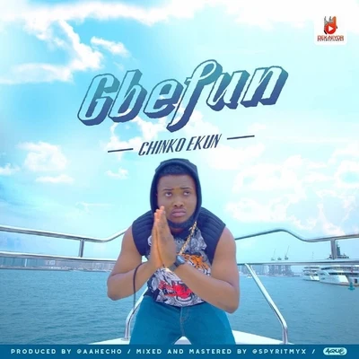 Gbefun 專輯 Chinko Ekun/Reminisce/Powpeezy