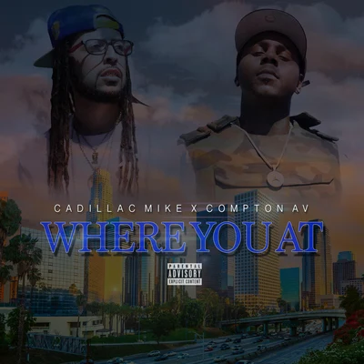 Where You At (feat. Compton Av) 专辑 KayB/Cadillac Mike