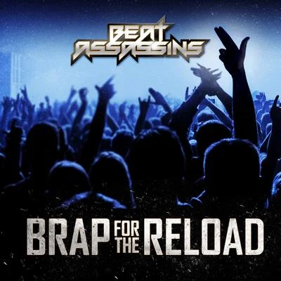 Brap For The Reload 專輯 Beat Assassins/Flite/SYNERGY/Zombie Cats/Futurebound