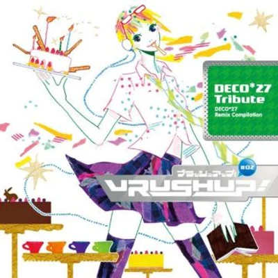 VRUSH UP! #02 -DECO*27 Tribute- 專輯 DECO*27