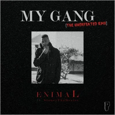 My Gang (The Undefeated Remix) 專輯 Enimal/Ymtk