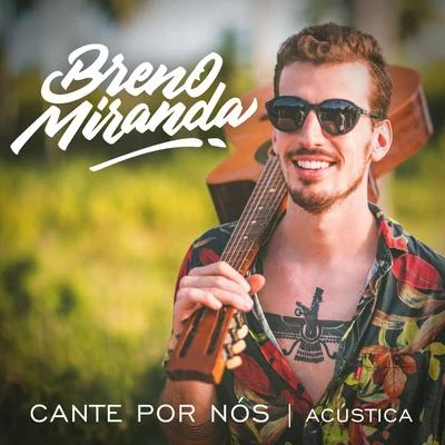 Cante por Nós (Acústica) 專輯 Breno Miranda/ONA BEAT