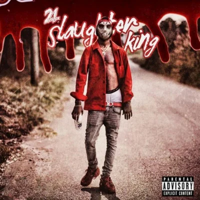 Slaughter King, Vol. 1 專輯 21 Savage/Logic/2Pac/YoungBoy Never Broke Again/Rick Ross