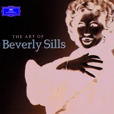 Beverly SillsRoyal Philharmonic OrchestraDelia WallisRichard van AllanJohn Alldis ChoirMario CarlinRolando PaneraiNicolai GeddaTerence SharpeMirella Fiorentini The Art Of Beverly Sills