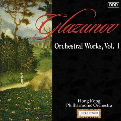 Glazunov: Orchestral Works, Vol. 1 專輯 Hong Kong Philharmonic Orchestra