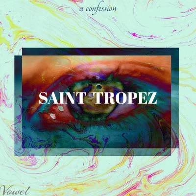 Saint-Tropez (A Confession) 專輯 Vowel