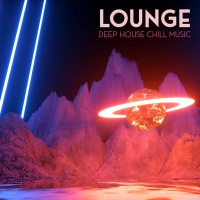 Lounge Deep House Chill Music 專輯 Total Chill Out Empire/Chill Out Zone/Acoustic Chill Out