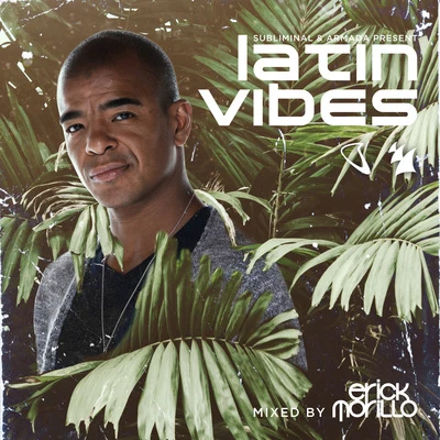 Subliminal Records & Armada Music pres. Latin Vibes (Mixed by Erick Morillo) 專輯 Erick Morillo