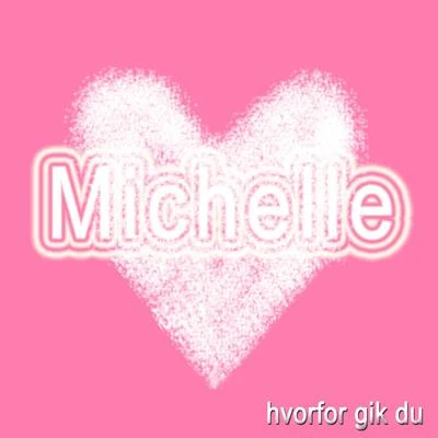 Hvorfor Gik Du 專輯 Michelle/The Districts/Donna Missal/Charlie Hickey/Remo Drive