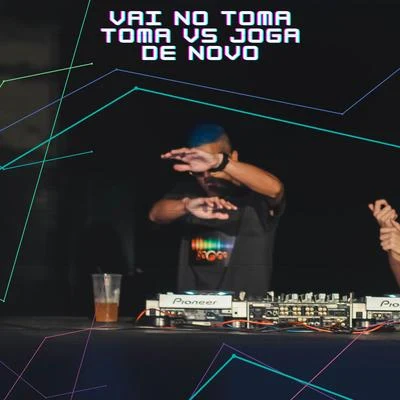 VAI NO TOMA TOMA VS JOGA DE NOVO 專輯 Mc Mr. Bim/DJ Biel Mix/Dj Guuga