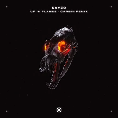 Up In Flames (Carbin Remix) 專輯 Ghrym/Kayzo/Junkie Kid