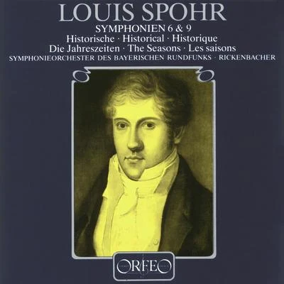 SPOHR, L.: Symphony No. 6, "Historische im Stil und Geschmack 4 verschiedener Zeitabschnitte" and 9, "Die Jahreszeiten" (Rickenbacher) 專輯 Karl Anton Rickenbacher