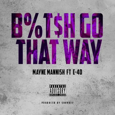 Go That Way (feat. E-40) - Single 专辑 Mayne Mannish/Cali4nia Jones/VGO