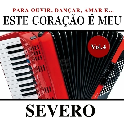 Este Coração É Meu, Vol. 4 (Para Ouvir, Dançar, Amar e...) 專輯 ToWonder/Severo