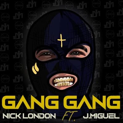 Gang X2 (feat. J Miguel) 專輯 NICK LONDON