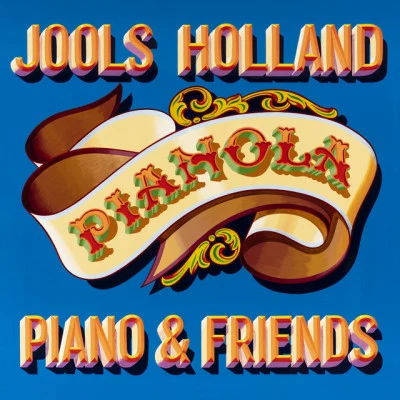 Jools HollandRuby Turner Pianola. PIANO & FRIENDS