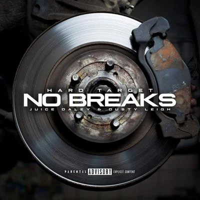 No Breaks (feat. Juice Daley & Dusty Leigh) 专辑 Hard Target/The Lacs/Racket County