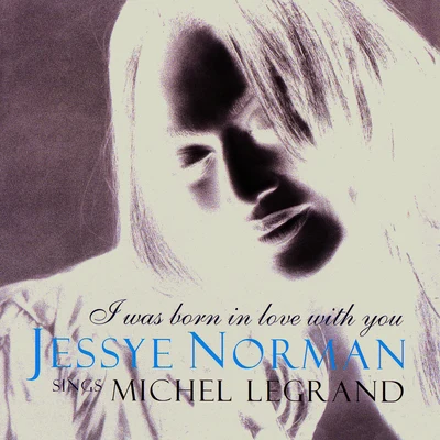 I Was Born in Love With You - Music by Michel Legrand 專輯 Jessye Norman/Chamber Orchestra of Europe/Luciano Pavarotti/Claudio Abbado/Valery Gergiev