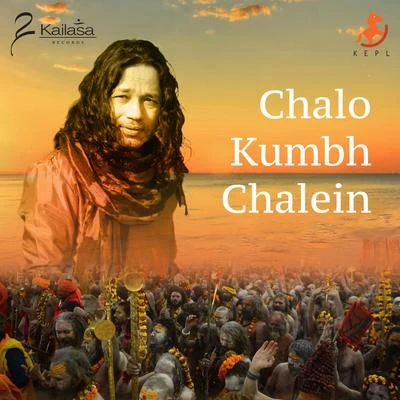 Chalo Kumbh Chalein 專輯 Kailash Kher/Kunal Ganjawala/RDB/Quintino & Blasterjaxx