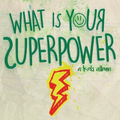 What Is Your Superpower?: A Kids Album 專輯 Miraa May/Jevon/Oscar Scheller