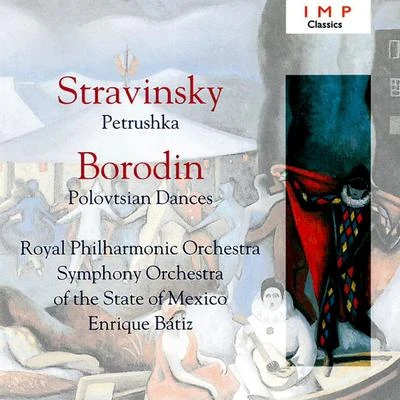 Borodin: Polovtsian Dances - Stravinsky : Petrushka 专辑 Peter Lücker/Bohuslav Matoušek/Martinue-Philharmonie Zlin/Enrique Batiz/Orquestra Filarmonica de Mexico