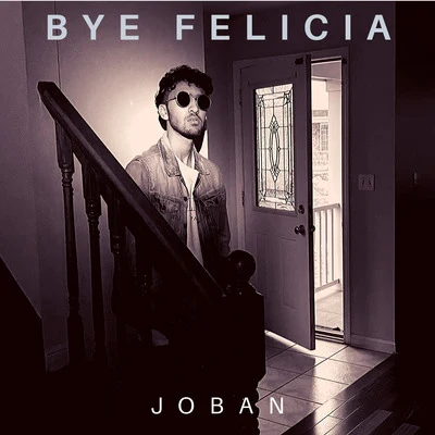 Bye Felicia 專輯 Starboy/Joban