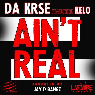 Ain&#x27;t Real (feat. Kelo) 专辑 Da Krse