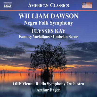 DAWSON, W.L.: Negro Folk SymphonyKAY, U.: Fantasy VariationsUmbrian Scene (Vienna Radio Symphony, Fagen) 專輯 Vienna Radio Symphony Orchestra/Milan Horvat