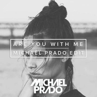 Are You With Me (Michael Prado Edit) 专辑 Vandelux/Michael Prado