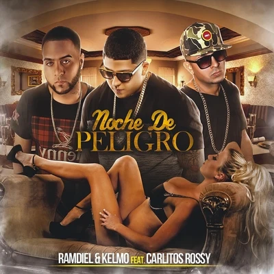 Noche de Peligro (feat. Carlitos Rossy) 專輯 Kelmo