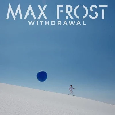 Withdrawal 專輯 Max Frost