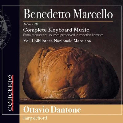 Marcello: Complete Keyboard Music, Vol. 1 專輯 Ottavio Dantone