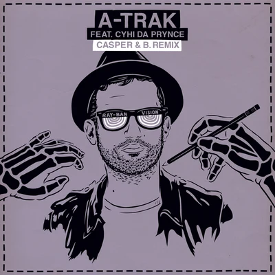 A-Trak Ray Ban Vision (Casper & B. Remix)