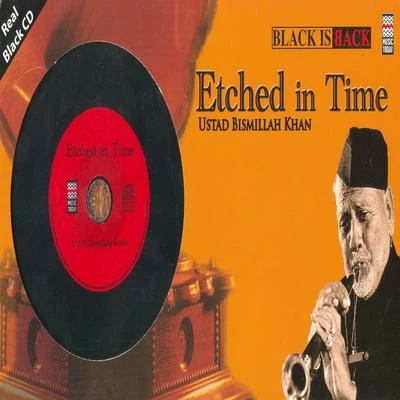 Etched In Time - Ustad Bismillah Khan 专辑 Ustad Bismillah Khan/Ananda Shankar