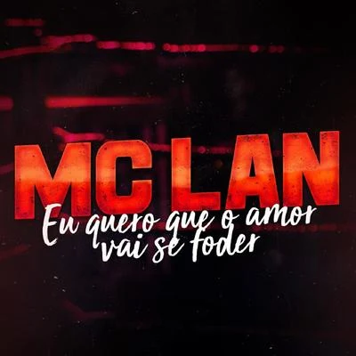 Eu Quero Que o Amor Vai Se Foder 专辑 MC Lan/Shevchenko e Elloco