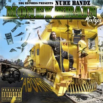 Money Train Mixtape 專輯 Nuke Bandz