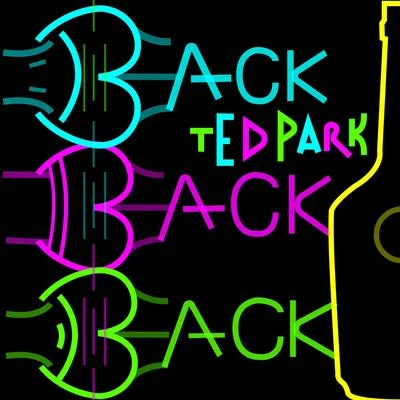 Back Back Back 专辑 Ted Park