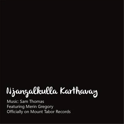 Pranam KamlakharMerin Gregory Njangalkulla Karthavay (feat. Merin Gregory)